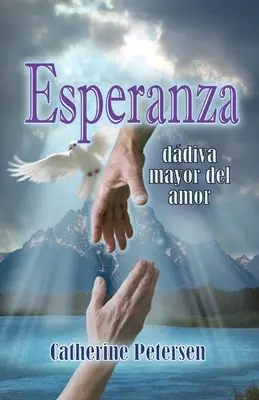 Esperanza: La Mayor Ddiva del Amor