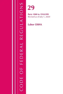 Kodeks przepisów federalnych, tytuł 29 Praca/OSHA 1900-1910.999, zmieniony od 1 lipca 2020 r. (Biuro Rejestru Federalnego (USA)) - Code of Federal Regulations, Title 29 Labor/OSHA 1900-1910.999, Revised as of July 1, 2020 (Office of the Federal Register (U S ))