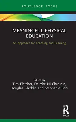 Sensowne wychowanie fizyczne: Podejście do nauczania i uczenia się - Meaningful Physical Education: An Approach for Teaching and Learning