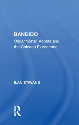 Bandido: Oscar Zeta Acosta i doświadczenie Chicano - Bandido: Oscar Zeta Acosta and the Chicano Experience