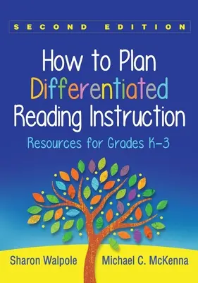 Jak zaplanować zróżnicowane instrukcje czytania: Zasoby dla klas K-3 - How to Plan Differentiated Reading Instruction: Resources for Grades K-3