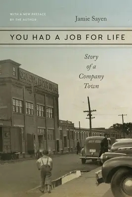 Miałeś pracę na całe życie: Historia miasta-firmy - You Had a Job for Life: Story of a Company Town