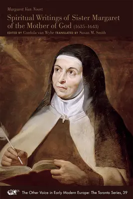 Pisma duchowe siostry Małgorzaty od Matki Bożej (1635-1643): Tom 39 - Spiritual Writings of Sister Margaret of the Mother of God (1635-1643): Volume 39