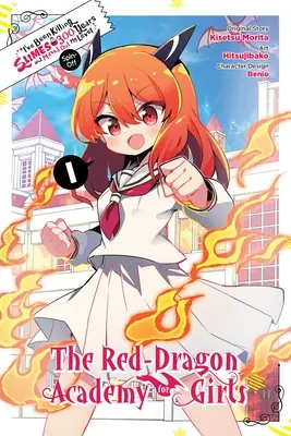 I've Been Killing Slimes for 300 Years and Maxed Out My Level Spin-Off: The Red Dragon Academy for Girls, Vol. 1 (Manga) - I've Been Killing Slimes for 300 Years and Maxed Out My Level Spin-Off: The Red Dragon Academy for Girls, Vol. 1