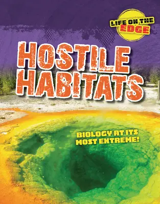 Wrogie siedliska: Biologia w najbardziej ekstremalnym wydaniu! - Hostile Habitats: Biology at Its Most Extreme!