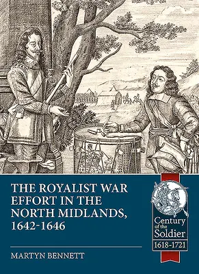 W środku królestwa: Rojalistyczny wysiłek wojenny w North Midlands, 1642-1646 - In the Midst of the Kingdom: The Royalist War Effort in the North Midlands, 1642-1646