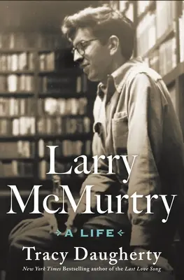 Larry McMurtry: Życie - Larry McMurtry: A Life