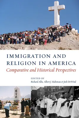 Imigracja i religia w Ameryce: Perspektywy porównawcze i historyczne - Immigration and Religion in America: Comparative and Historical Perspectives