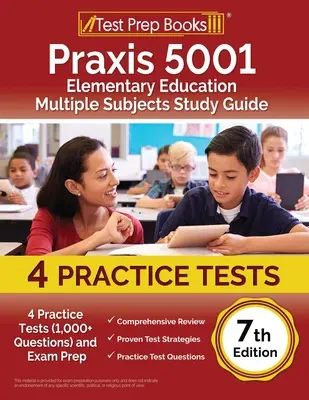 Praxis 5001 Elementary Education Multiple Subjects Study Guide: 4 testy praktyczne (ponad 1000 pytań) i przygotowanie do egzaminu [7th Edition] - Praxis 5001 Elementary Education Multiple Subjects Study Guide: 4 Practice Tests (1,000+ Questions) and Exam Prep [7th Edition]