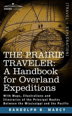 Podróżnik po prerii, podręcznik wypraw lądowych - The Prairie Traveler, a Handbook for Overland Expeditions