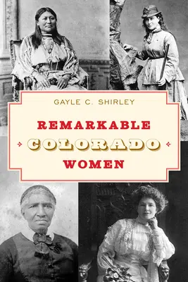 Niezwykłe kobiety z Kolorado, wydanie trzecie - Remarkable Colorado Women, Third Edition