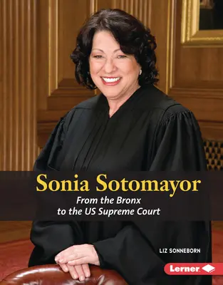 Sonia Sotomayor: Z Bronksu do amerykańskiego Sądu Najwyższego - Sonia Sotomayor: From the Bronx to the Us Supreme Court