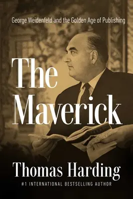 The Maverick: George Weidenfeld i złoty wiek wydawnictwa - The Maverick: George Weidenfeld and the Golden Age of Publishing