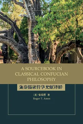 Książka źródłowa w klasycznej filozofii konfucjańskiej - A Sourcebook in Classical Confucian Philosophy