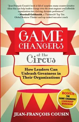 Game Changers at the Circus: Jak liderzy mogą wyzwolić wielkość w swoich organizacjach - Game Changers at the Circus: How Leaders Can Unleash Greatness in Their Organizations