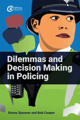 Dylematy i podejmowanie decyzji w policji - Dilemmas and Decision Making in Policing