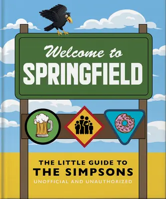 Mały przewodnik po Simpsonach: The Show That Never Grows Old - The Little Guide to the Simpsons: The Show That Never Grows Old