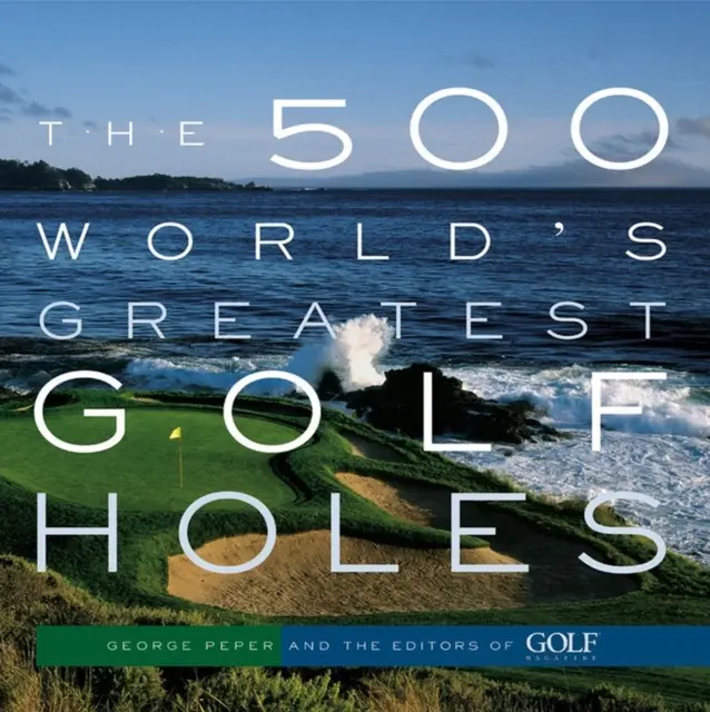 500 najlepszych dołków golfowych na świecie - The 500 World's Greatest Golf Holes