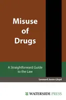 Nadużywanie narkotyków - prosty przewodnik po prawie - Misuse of Drugs - A Straightforward Guide to the Law