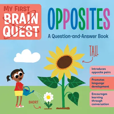 Mój pierwszy Brain Quest: Przeciwieństwa: Książka z pytaniami i odpowiedziami - My First Brain Quest: Opposites: A Question-And-Answer Book