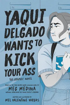 Yaqui Delgado chce skopać ci tyłek: powieść graficzna - Yaqui Delgado Wants to Kick Your Ass: The Graphic Novel