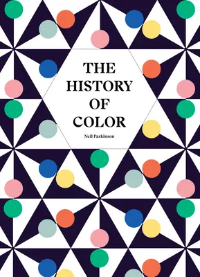 Historia koloru: wszechświat zjawisk chromatycznych - The History of Color: A Universe of Chromatic Phenomena