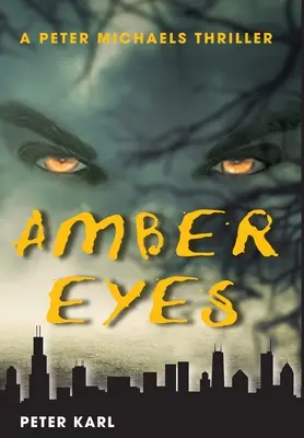 Bursztynowe oczy: thriller Petera Michaelsa - Amber Eyes: A Peter Michaels Thriller