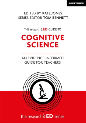 The Researched Guide to Cognitive Science: Przewodnik dla nauczycieli oparty na dowodach naukowych - The Researched Guide to Cognitive Science: An Evidence-Informed Guide for Teachers