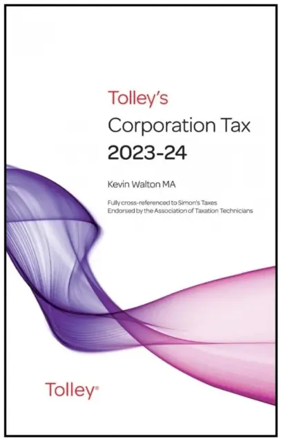 Tolley's Corporation Tax 2023-24 Rocznik główny - Tolley's Corporation Tax 2023-24 Main Annual