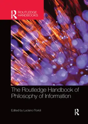 The Routledge Handbook of Philosophy of Information (Podręcznik filozofii informacji) - The Routledge Handbook of Philosophy of Information