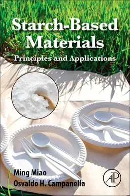 Materiały na bazie skrobi: Zasady i zastosowania - Starch-Based Materials: Principles and Applications