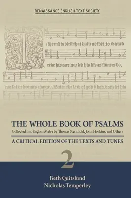 The Whole Book of Psalms Collected Into English Metre by Thomas Sternhold, John Hopkins, and Others: Krytyczne wydanie tekstów i melodii, 2 tomy - The Whole Book of Psalms Collected Into English Metre by Thomas Sternhold, John Hopkins, and Others: A Critical Edition of the Texts and Tunes 2 Volum