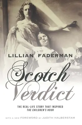 Scotch Verdict: Prawdziwa historia, która zainspirowała The Children's Hour „” - Scotch Verdict: The Real-Life Story That Inspired The Children's Hour