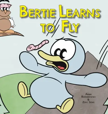 Bertie uczy się latać - Bertie Learns to Fly