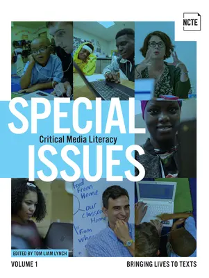 Zagadnienia specjalne, tom 1: Krytyczna umiejętność korzystania z mediów: ożywianie tekstów - Special Issues, Volume 1: Critical Media Literacy: Bringing Lives to Texts