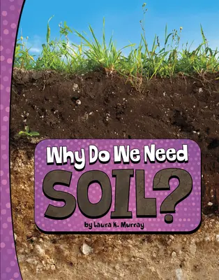 Dlaczego potrzebujemy gleby? - Why Do We Need Soil?