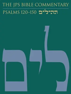 Komentarz biblijny JPS: Psalmy 120-150: Tom 5 - The JPS Bible Commentary: Psalms 120-150: Volume 5