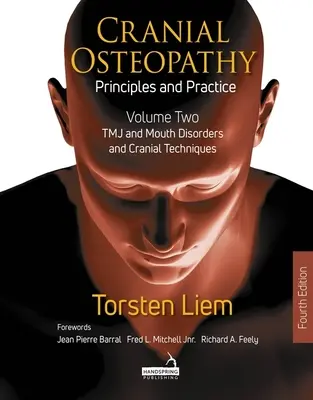 Osteopatia czaszkowa: Zasady i praktyka - Tom 2: Specjalne narządy zmysłów, ból twarzy, ból głowy i nerwy czaszkowe - Cranial Osteopathy: Principles and Practice - Volume 2: Special Sense Organs, Orofacial Pain, Headache, and Cranial Nerves