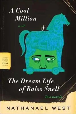 Fajny milion i wymarzone życie Balso Snella: dwie powieści - A Cool Million and the Dream Life of Balso Snell: Two Novels