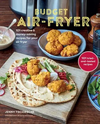 Ekonomiczna książka kucharska z frytownicą powietrzną: Kreatywne i oszczędzające pieniądze przepisy na frytownicę powietrzną - Budget Air-Fryer Cookbook: Creative & Money-Saving Recipes for Your Air Fryer