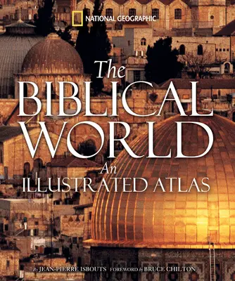 Biblijny świat: Ilustrowany atlas - The Biblical World: An Illustrated Atlas