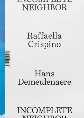 Raffaella Crispino i Hans Demeulenaere: Niekompletny sąsiad - Raffaella Crispino and Hans Demeulenaere: Incomplete Neighbor