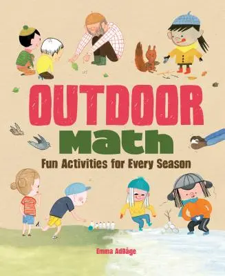 Matematyka na świeżym powietrzu: Zabawne zajęcia na każdą porę roku - Outdoor Math: Fun Activities for Every Season