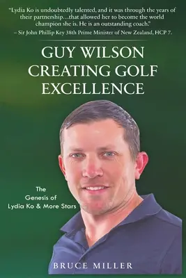 Guy Wilson Creating Golf Excellence: Geneza Lydii Ko i więcej gwiazd - Guy Wilson Creating Golf Excellence: The Genesis of Lydia Ko & More Stars