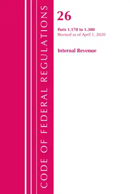 Kodeks przepisów federalnych, tytuł 26 Dochody wewnętrzne 1.170-1.300, zmieniony od 1 kwietnia 2020 r. (Biuro Rejestru Federalnego (USA)) - Code of Federal Regulations, Title 26 Internal Revenue 1.170-1.300, Revised as of April 1, 2020 (Office of the Federal Register (U S ))