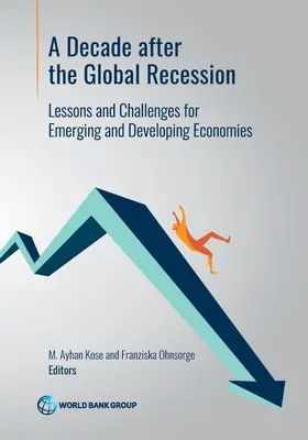 Dekada po globalnej recesji: Lekcje i wyzwania dla gospodarek wschodzących i rozwijających się - A Decade After the Global Recession: Lessons and Challenges for Emerging and Developing Economies