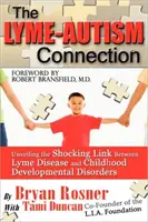 Połączenie boreliozy i autyzmu: Ujawnienie szokującego związku między boreliozą a zaburzeniami rozwoju u dzieci - The Lyme-Autism Connection: Unveiling the Shocking Link Between Lyme Disease and Childhood Developmental Disorders