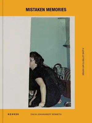 Mistaken Memories: List miłosny do mojego ojca - Mistaken Memories: A Love Letter to My Father