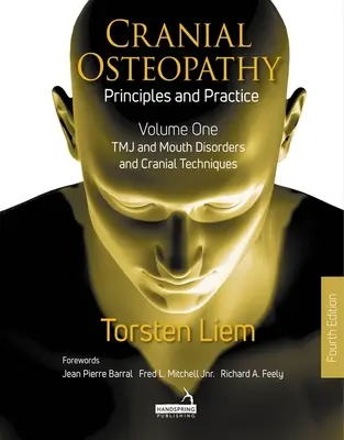 Osteopatia czaszkowa: Zasady i praktyka - tom 1: Tmj i zaburzenia jamy ustnej oraz techniki czaszkowe - Cranial Osteopathy: Principles and Practice - Volume 1: Tmj and Mouth Disorders, and Cranial Techniques