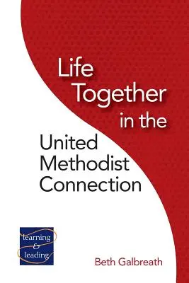 Wspólne życie w Zjednoczonym Kościele Metodystycznym - Life Together in the United Methodist Connection